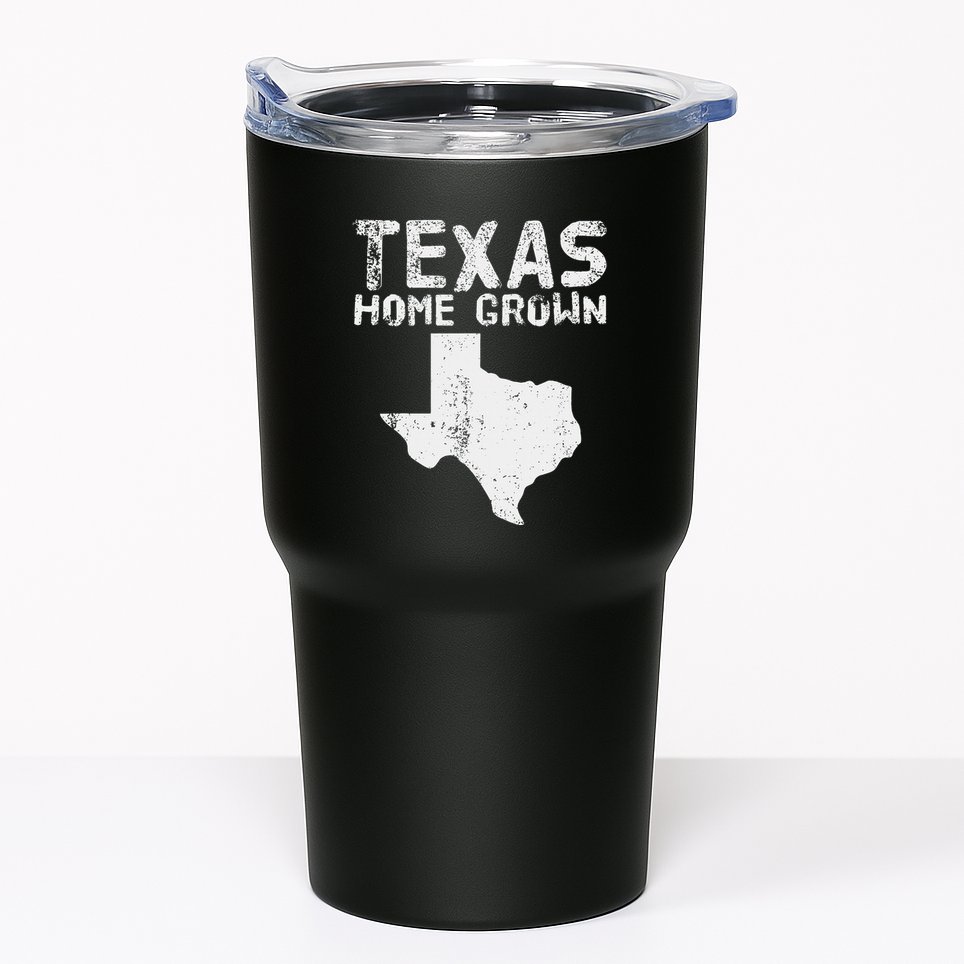 Texas Home Grown Distressed. Texas Native. Texas Born. Tx Tumbler
