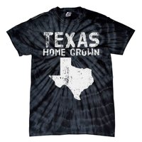 Texas Home Grown Distressed. Texas Native. Texas Born. Tx Tie-Dye T-Shirt