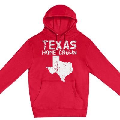 Texas Home Grown Distressed. Texas Native. Texas Born. Tx Premium Pullover Hoodie