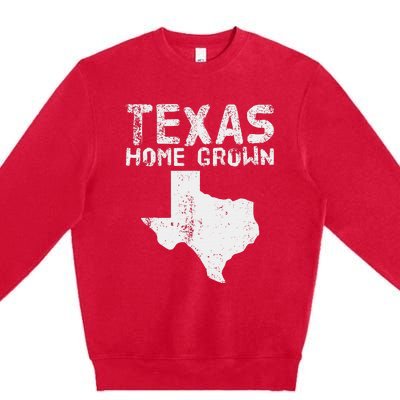 Texas Home Grown Distressed. Texas Native. Texas Born. Tx Premium Crewneck Sweatshirt