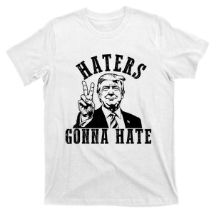 Trump Haters Gonna Hate T-Shirt