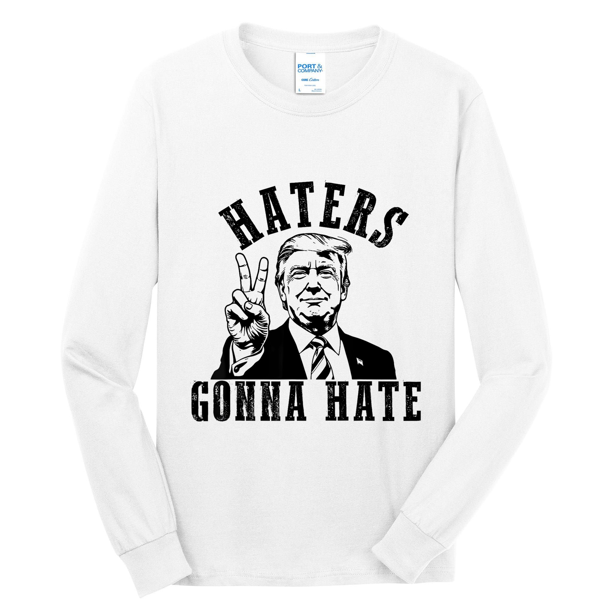 Trump Haters Gonna Hate Tall Long Sleeve T-Shirt