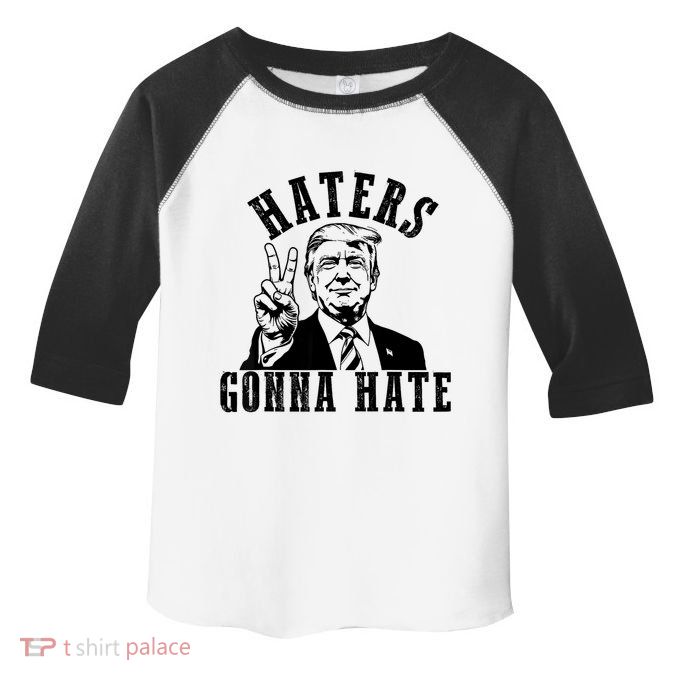 Trump Haters Gonna Hate Toddler Fine Jersey T-Shirt