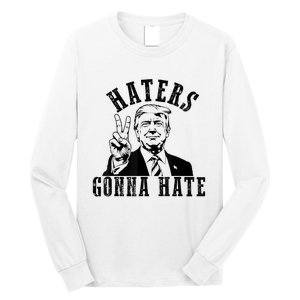 Trump Haters Gonna Hate President Donald Trump Long Sleeve Shirt