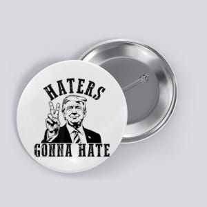 Trump Haters Gonna Hate President Donald Trump Button