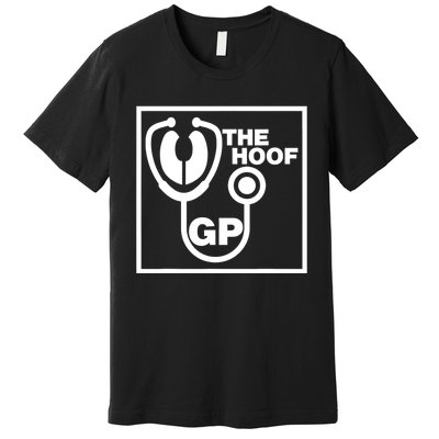 The Hoof Gp Veterinary Reference Funny Premium T-Shirt