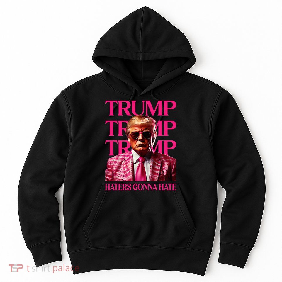 Trump Haters Gonna Hate Funny Trump 2024 Hoodie
