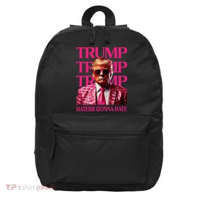 Trump Haters Gonna Hate Funny Trump 2024 16 in Basic Backpack