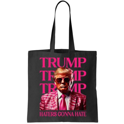 Trump Haters Gonna Hate Funny Trump 2024 Bag