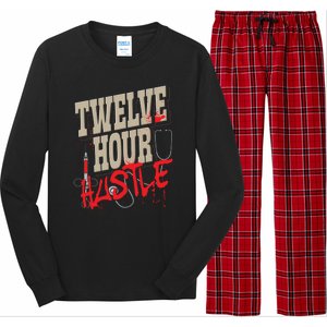 Twelve Hour Hustle Funny Nursing Medical Night Shift Nurse Gift Long Sleeve Pajama Set