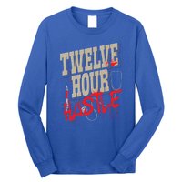 Twelve Hour Hustle Funny Nursing Medical Night Shift Nurse Gift Long Sleeve Shirt