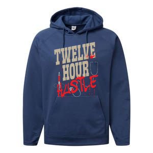 Twelve Hour Hustle Funny Nursing Medical Night Shift Nurse Gift Performance Fleece Hoodie