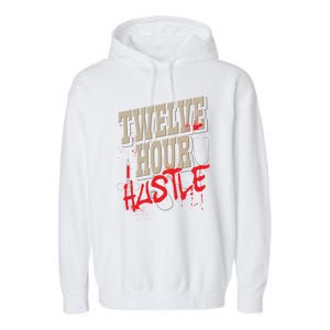 Twelve Hour Hustle Funny Nursing Medical Night Shift Nurse Gift Garment-Dyed Fleece Hoodie