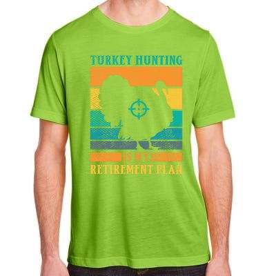 Turkey Hunting Is My Retiret Plan Retro Turkey Hunter Funny Gift Adult ChromaSoft Performance T-Shirt