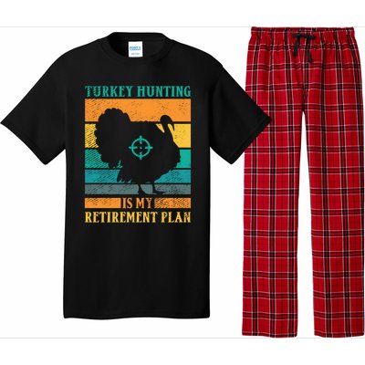 Turkey Hunting Is My Retiret Plan Retro Turkey Hunter Funny Gift Pajama Set