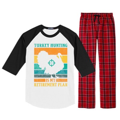 Turkey Hunting Is My Retiret Plan Retro Turkey Hunter Funny Gift Raglan Sleeve Pajama Set