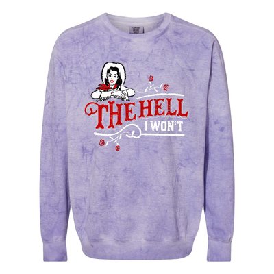 The Hell I Wont Shirt Country Style Girl Colorblast Crewneck Sweatshirt