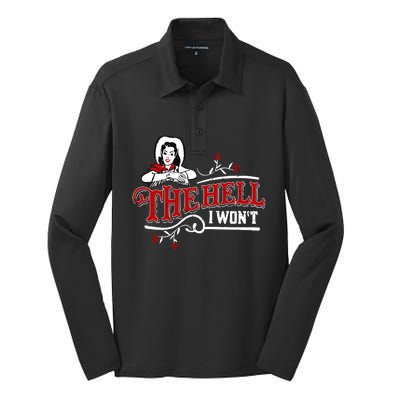 The Hell I Wont Shirt Country Style Girl Silk Touch Performance Long Sleeve Polo