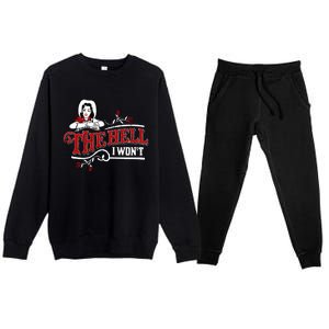 The Hell I Wont Shirt Country Style Girl Premium Crewneck Sweatsuit Set