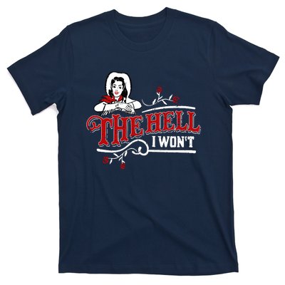 The Hell I Wont Shirt Country Style Girl T-Shirt