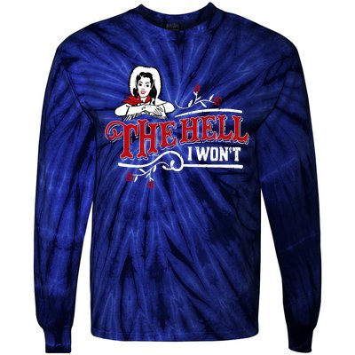 The Hell I Wont Shirt Country Style Girl Tie-Dye Long Sleeve Shirt