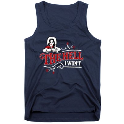 The Hell I Wont Shirt Country Style Girl Tank Top