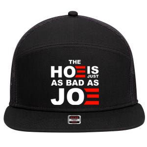 The Hoe Is Just As Bad As Joe 7 Panel Mesh Trucker Snapback Hat