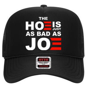 The Hoe Is Just As Bad As Joe High Crown Mesh Back Trucker Hat