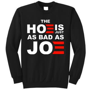 The Hoe Is Just As Bad As Joe Sweatshirt