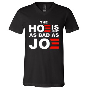 The Hoe Is Just As Bad As Joe V-Neck T-Shirt