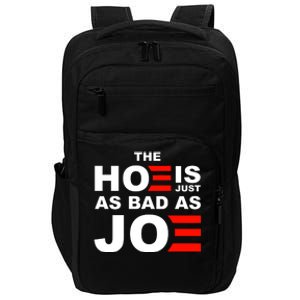 The Hoe Is Just As Bad As Joe Impact Tech Backpack