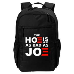 The Hoe Is Just As Bad As Joe Daily Commute Backpack