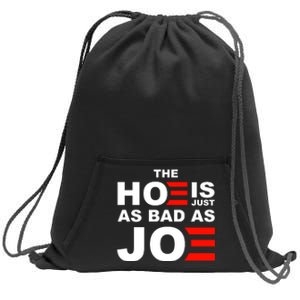 The Hoe Is Just As Bad As Joe Sweatshirt Cinch Pack Bag