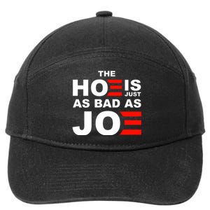 The Hoe Is Just As Bad As Joe 7-Panel Snapback Hat