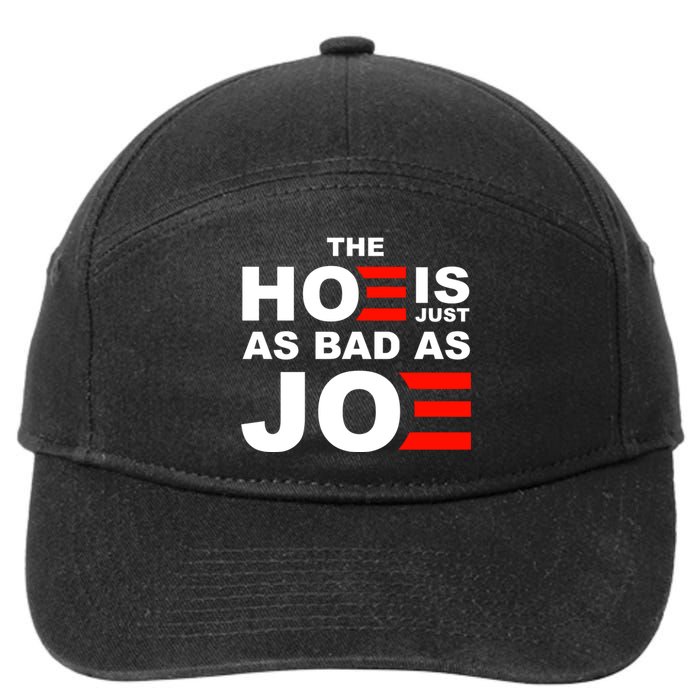 The Hoe Is Just As Bad As Joe 7-Panel Snapback Hat