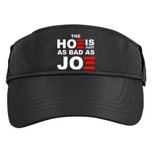 The Hoe Is Just As Bad As Joe Adult Drive Performance Visor