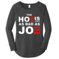 The Hoe Is Just As Bad As Joe Women's Perfect Tri Tunic Long Sleeve Shirt