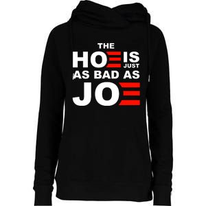 The Hoe Is Just As Bad As Joe Womens Funnel Neck Pullover Hood