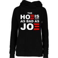 The Hoe Is Just As Bad As Joe Womens Funnel Neck Pullover Hood