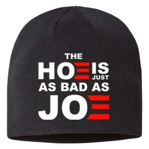 The Hoe Is Just As Bad As Joe Sustainable Beanie