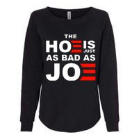 The Hoe Is Just As Bad As Joe Womens California Wash Sweatshirt