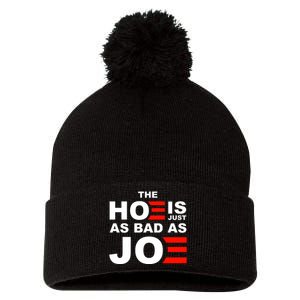 The Hoe Is Just As Bad As Joe Pom Pom 12in Knit Beanie