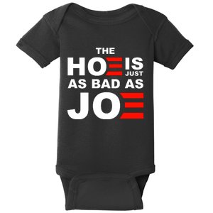 The Hoe Is Just As Bad As Joe Baby Bodysuit