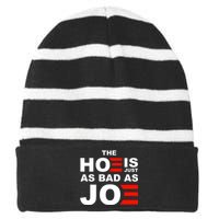 The Hoe Is Just As Bad As Joe Striped Beanie with Solid Band