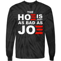 The Hoe Is Just As Bad As Joe Tie-Dye Long Sleeve Shirt