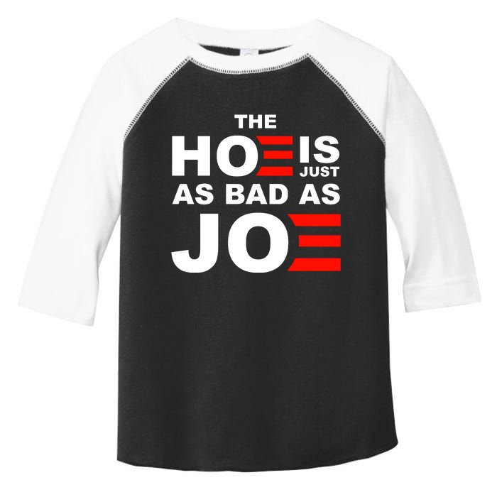 The Hoe Is Just As Bad As Joe Toddler Fine Jersey T-Shirt