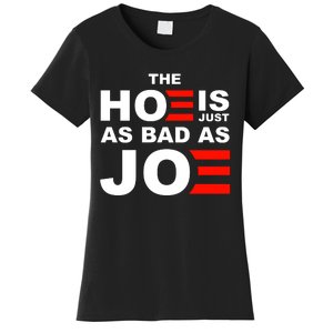 The Hoe Is Just As Bad As Joe Women's T-Shirt