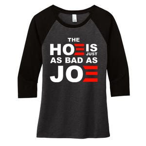 The Hoe Is Just As Bad As Joe Women's Tri-Blend 3/4-Sleeve Raglan Shirt