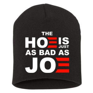 The Hoe Is Just As Bad As Joe Short Acrylic Beanie