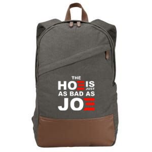 The Hoe Is Just As Bad As Joe Cotton Canvas Backpack